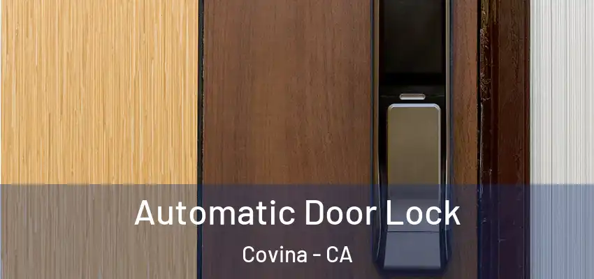 Automatic Door Lock Covina - CA
