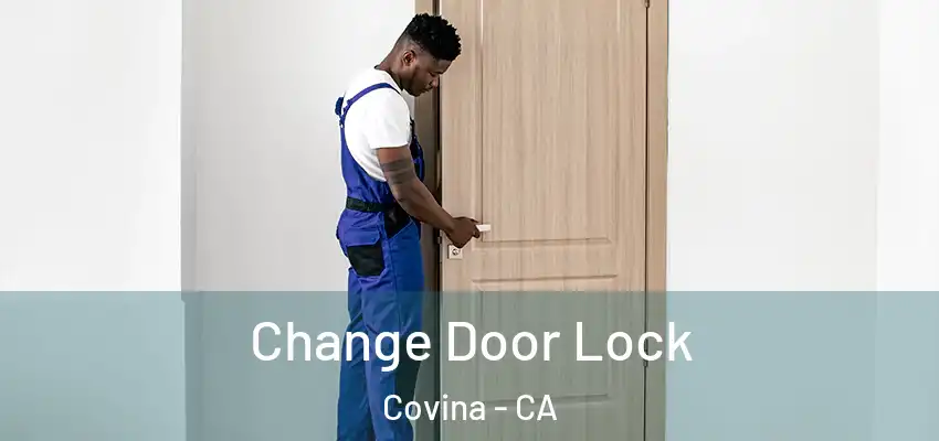 Change Door Lock Covina - CA
