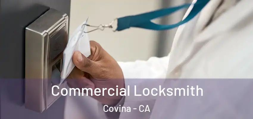 Commercial Locksmith Covina - CA