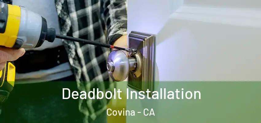 Deadbolt Installation Covina - CA