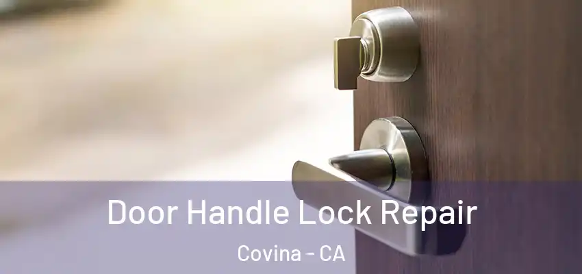  Door Handle Lock Repair Covina - CA
