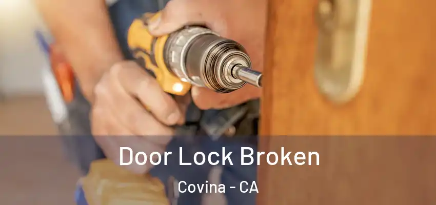 Door Lock Broken Covina - CA