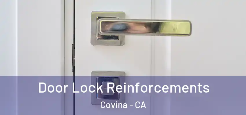 Door Lock Reinforcements Covina - CA