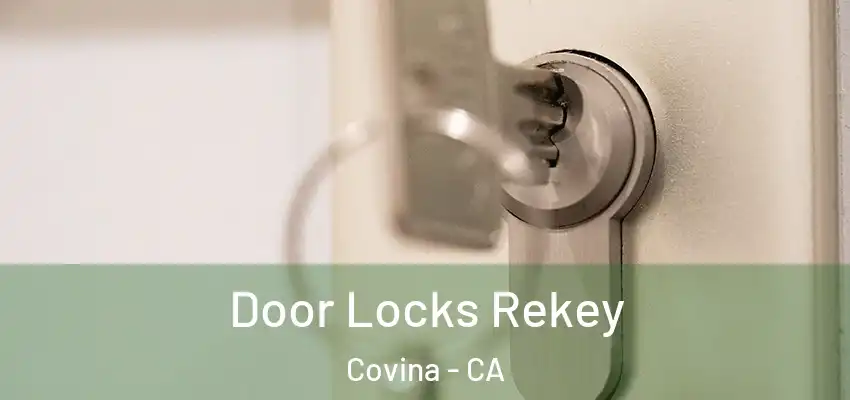 Door Locks Rekey Covina - CA