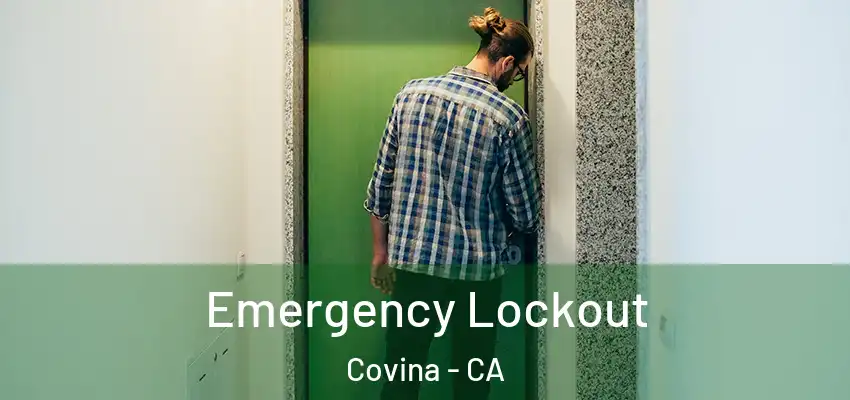 Emergency Lockout Covina - CA