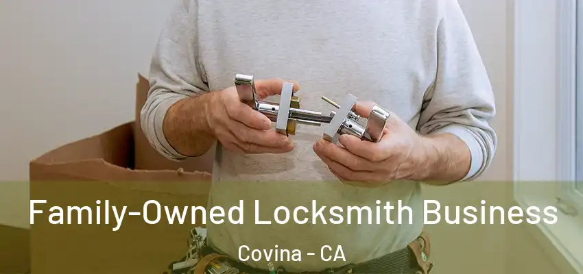  Family-Owned Locksmith Business Covina - CA