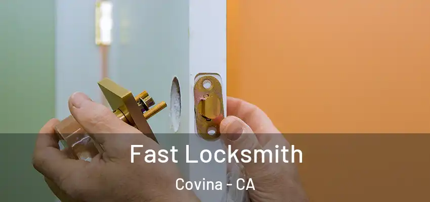 Fast Locksmith Covina - CA