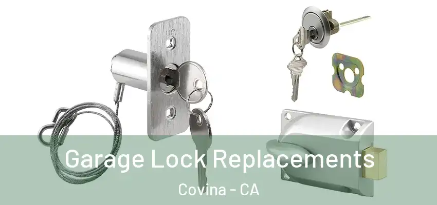 Garage Lock Replacements Covina - CA