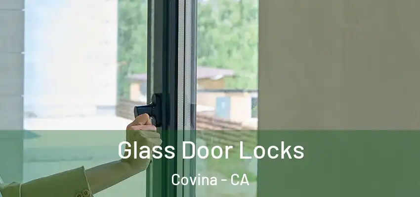 Glass Door Locks Covina - CA