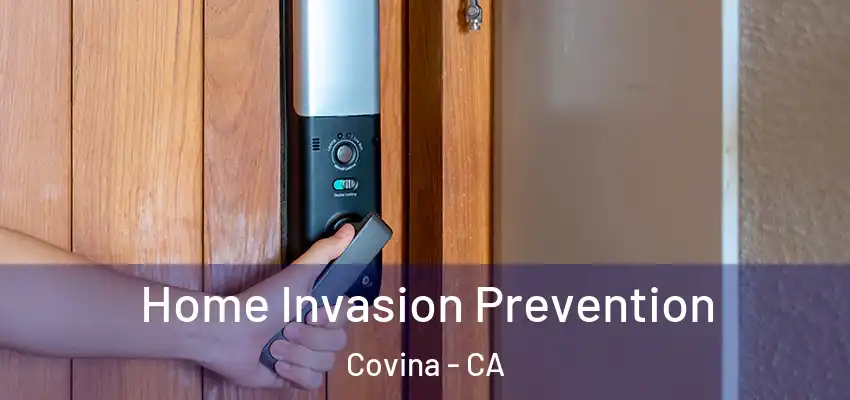  Home Invasion Prevention Covina - CA