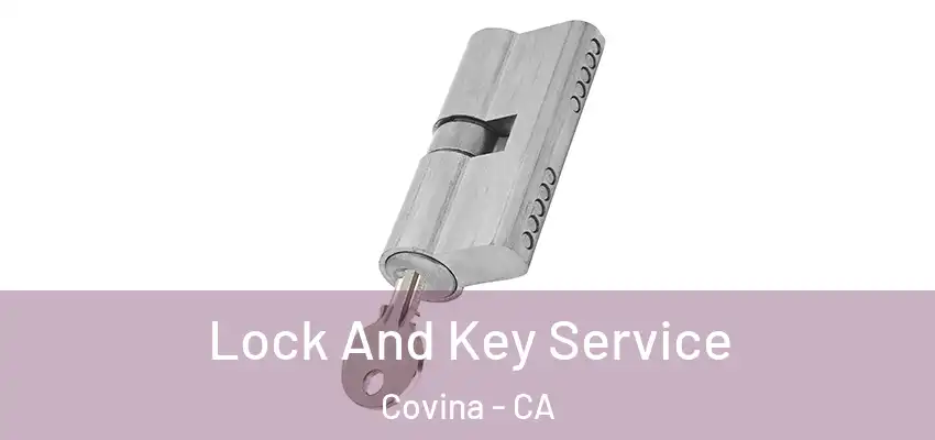 Lock And Key Service Covina - CA