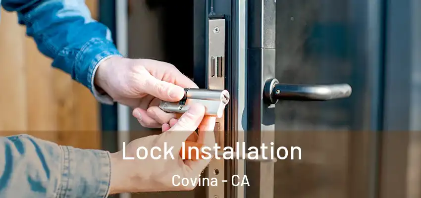 Lock Installation Covina - CA
