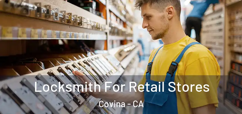  Locksmith For Retail Stores Covina - CA