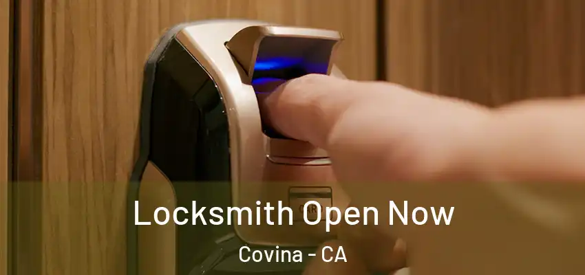 Locksmith Open Now Covina - CA