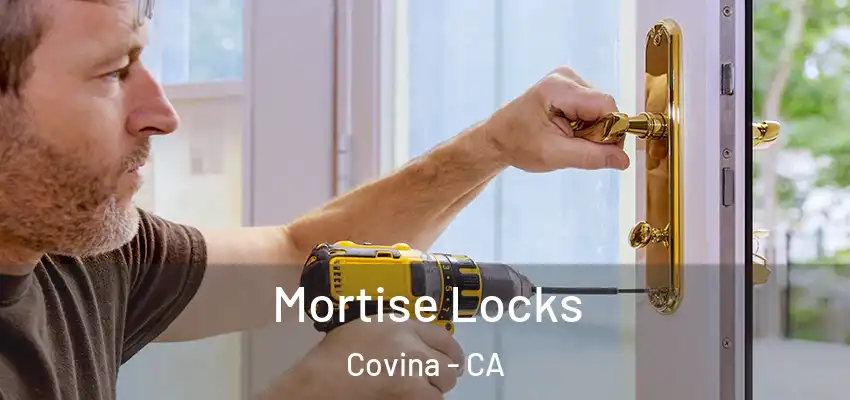 Mortise Locks Covina - CA