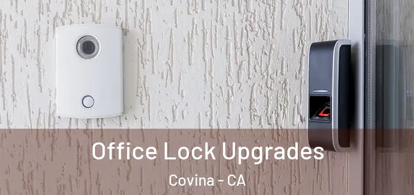Office Lock Upgrades Covina - CA