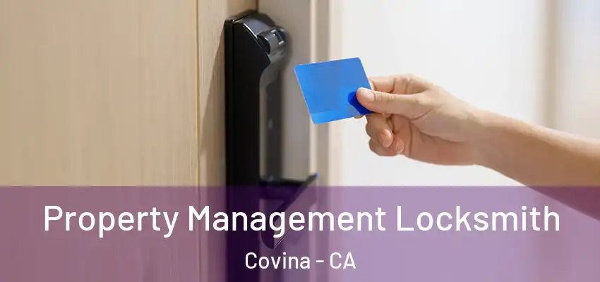 Property Management Locksmith Covina - CA