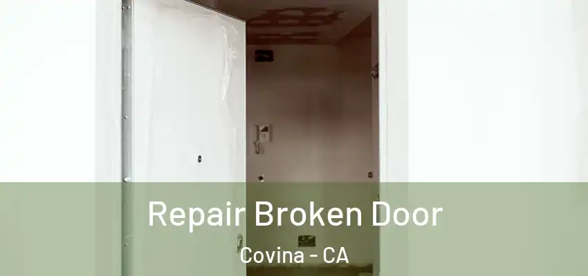 Repair Broken Door Covina - CA