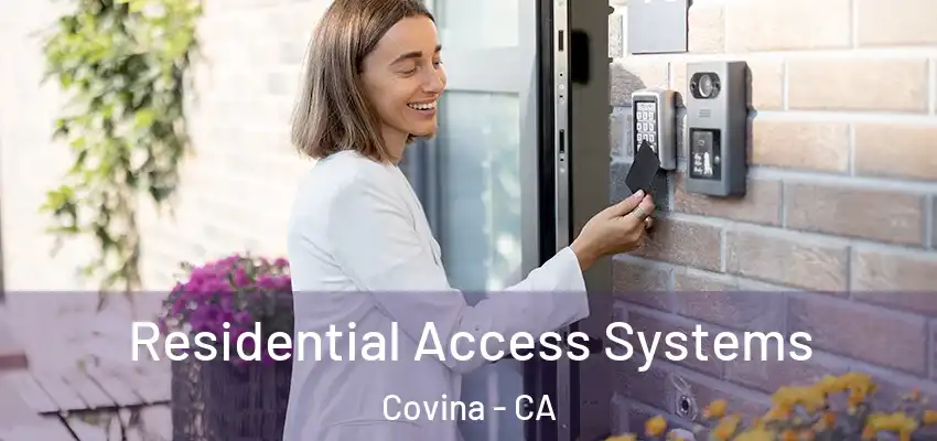 Residential Access Systems Covina - CA