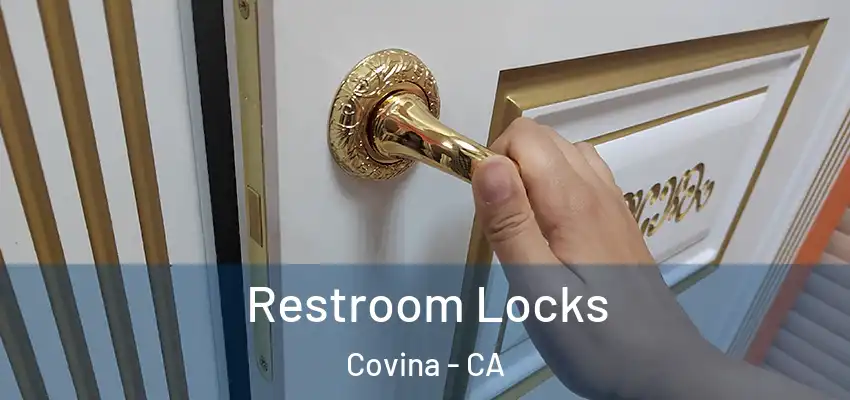 Restroom Locks Covina - CA